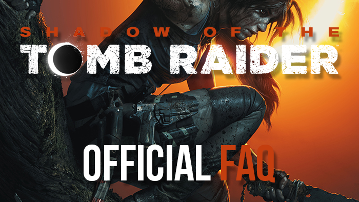 Shadow of the Tomb Raider Announcement FAQ