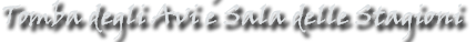 Tomba degli Avi e Sala delle Stagioni